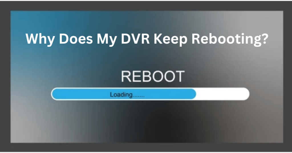 DVR Rebooting