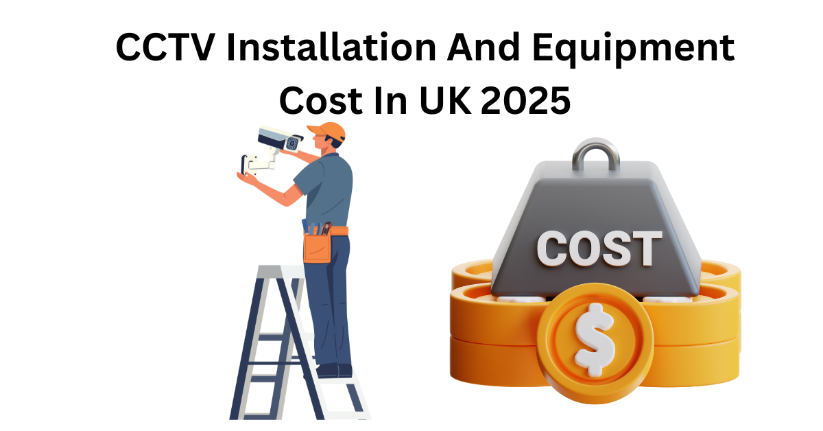 Image showcasing UK CCTV Installation And Equipment Costs Estimate 2025: How Much Does ...