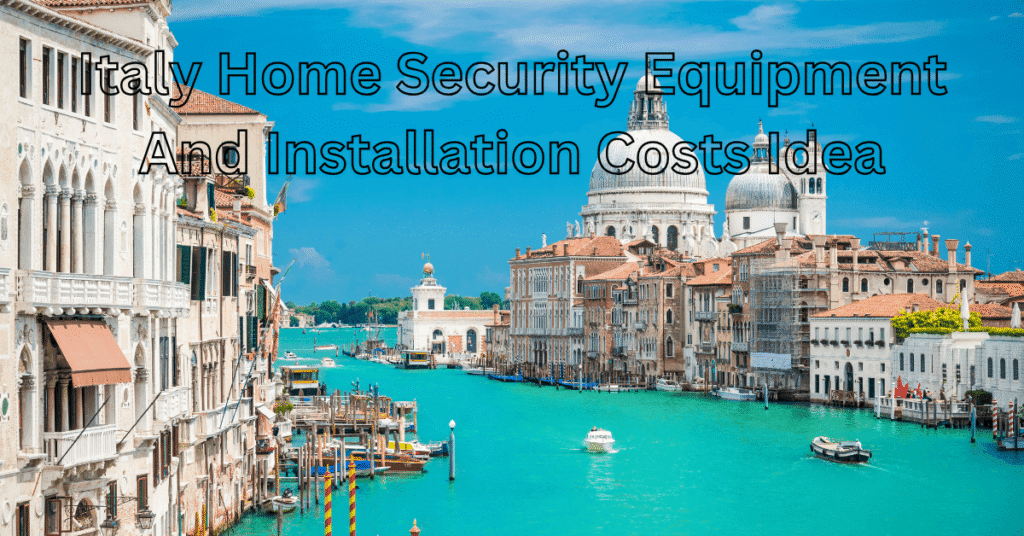 Italy Home Security CCTV Cost Calculator