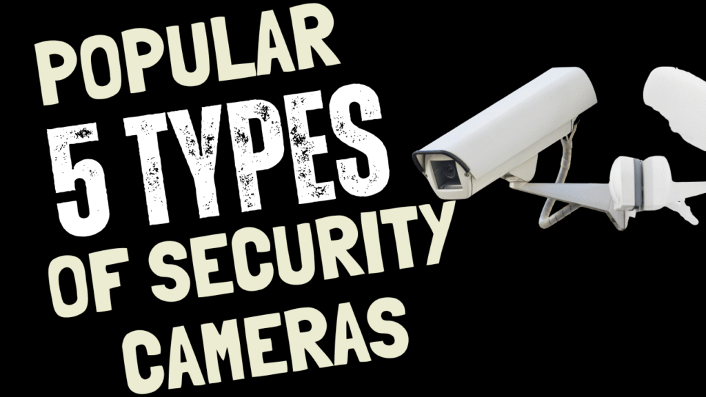 A black bullet CCTV camera mounted on a white wall, overlayed with text "5 Popular CCTV Camera Types for UK